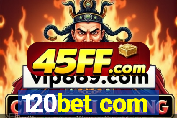 120bet com